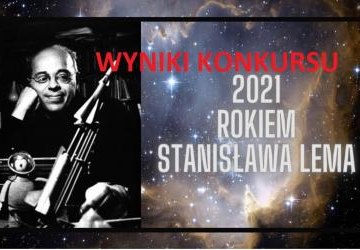 Wyniki konkursu literackiego „Człowiek z gwiazd” inspirowanego twórczością Stanisława Lema